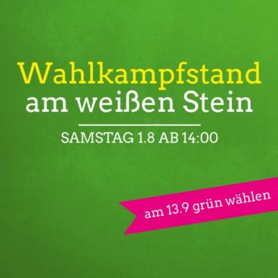 Sharepic: Wahlkampfstand am weißen Stein 1.8 ab 14:00