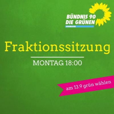 Fraktionssitzung am Montag um 18:00