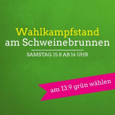 Sharepic: Wahlkampfstand am Schweinebrunnen 15.8.2020 ab 14 Uhr