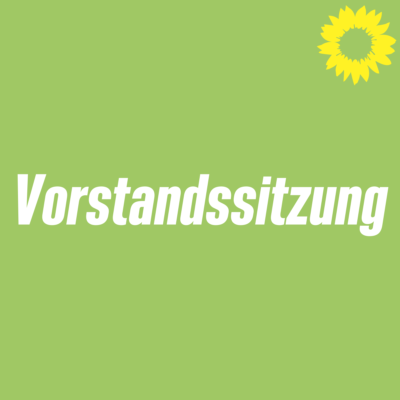 grüner Hintergrund mit Sonneblume, text: Vorstandssitzung